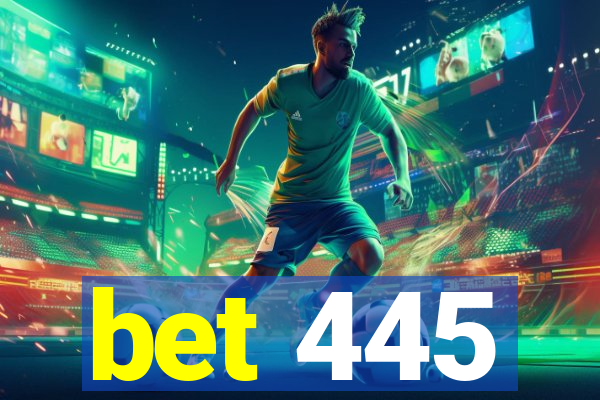 bet 445